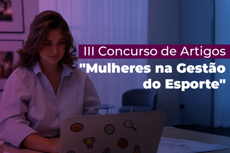 Artigo vencedor: III Concurso de Artigos – Mulheres na Gestão do Esporte