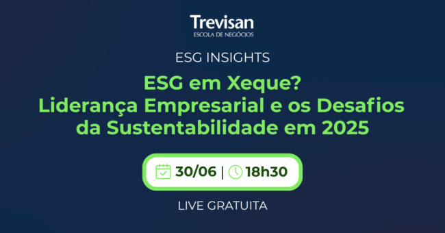 ESG Insights: ESG em Xeque? Liderança Empresarial e os Desafios da Sustentabilidade em 2025
